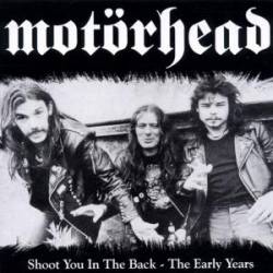 Motörhead : Shoot You in the Back - the Early Years